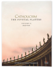 CATHOLICISM: The Pivotal Players Volume II Study Guide